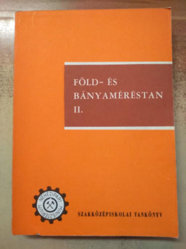 F�ld- �s b�nyam�r�stan II. b�nyaipari akn�szk�pz� technikum III. oszt�lya sz�m�ra