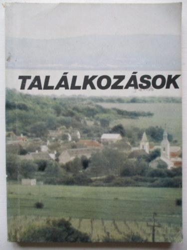 Tal�lkoz�sok Emberi sorso ka Balatonfelvid�ken