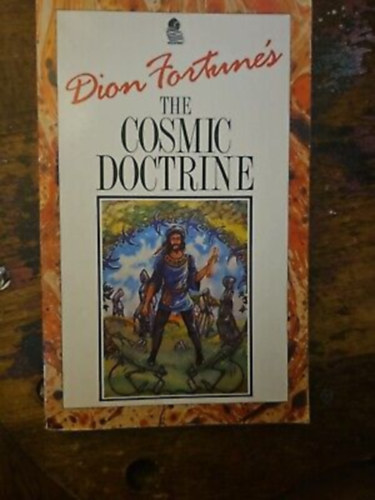 Dion Fortune - The Cosmic Doctrine