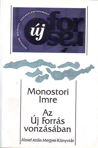 Monostori Imre - Az j Forrs vonzsban - Dokumentummeor 1969-1998