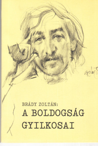 Brdy Zoltn - A  boldogsg gyilkosai - dediklt