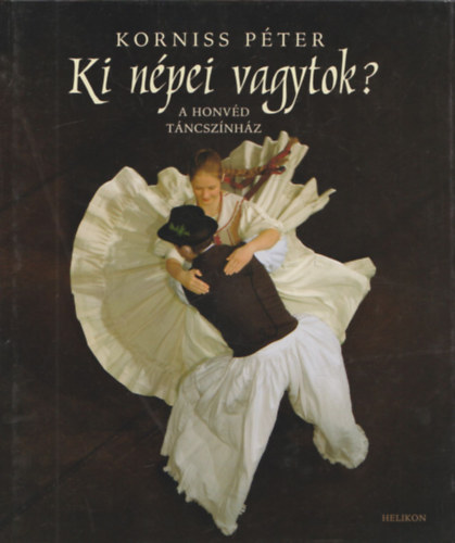 Ki npei vagytok? - A Honvd Tncsznhz (Ktnyelv: magyar-angol)