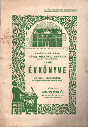 A Gy�ri M. Kir. �llami R�vai Mikl�s-Gimn�zium ( VII-VIII. Re�lgimn�zium ) LXVIII. �vk�nyve az 1940-41. iskola�vr�l