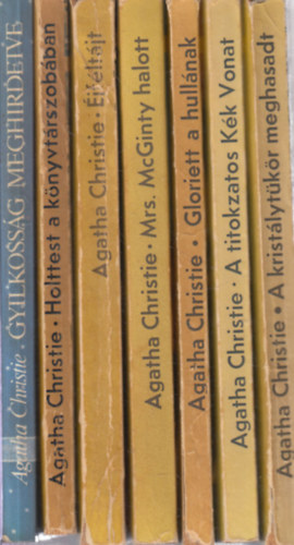 Agatha Christie - 7 db. Agatha Christie regny (Gyilkossg meghirdetve + Holttest a knyvtrszobban + jfltjt + Mrs. McGinty halott + Gloriett a hullnak + A titokzatos Kk Vonat + A kristlytkr meghasadt)