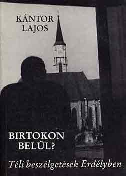 Kntor Lajos - Birtokon bell? (tli beszlgetsek Erdlyben)