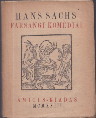 Hans Sachs - Hans Sachs farsangi komdii (Rgisgek-Ritkasgok VI.)