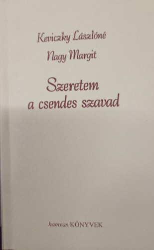 Nagy Margit Keviczky Lszln - Szeretem a csendes szavad