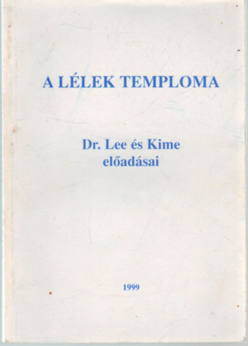 Ellen G White - A llek temploma- Dr. Lee s  dr. Kime eladsai