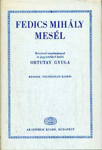 Ortutay Gyula  (szerk.) - Fedics Mihly mesl