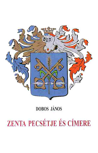 Dobos Jnos - Zenta pecstje s cmere (1506- 1920)