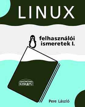 Linux felhasznli ismeretek I. ktet