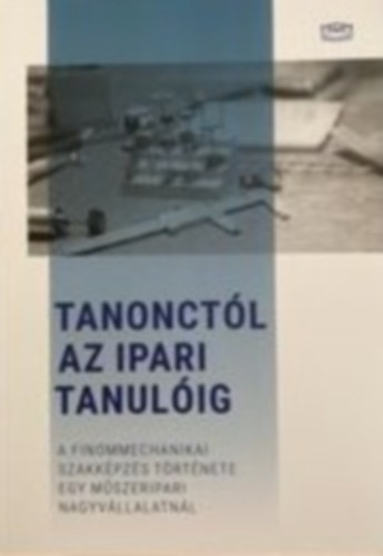 Tanonctól az ipari tanulóig