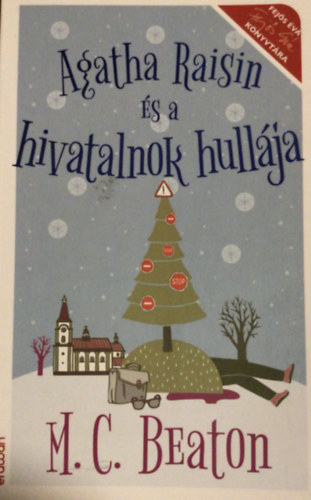 M. C. Beaton - Agatha Raisin s a hivatalnok hullja