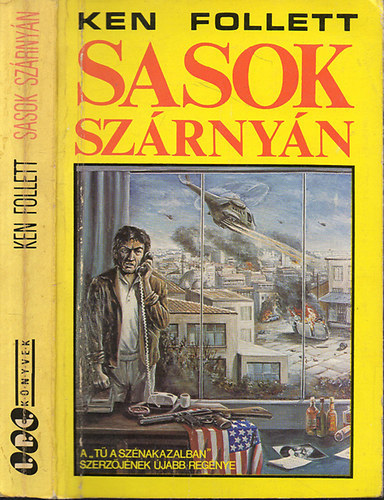 Ken Follett csomag (4 ktet): Egy frfi Szentptervrrl + A t a sznakazalban + Knyrtelenl + Sasok szrnyn