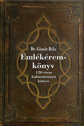 Eml�k�rem-k�nyv (120 �rem kult�rt�rt�neti h�ttere)