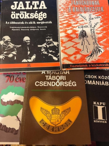 Sz�tt�retett... 70 �ve + Jalta �r�ks�ge + Tanuskodnak a hal�lra�t�ltek + A magyar t�bori csend�rs�g + R�csok k�z�tt Rom�ni�ban