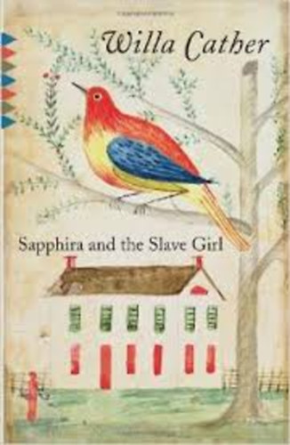 Willa Cather - Sapphira and the Slave Girl