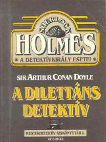 Ellery Queen, Sir Arthur Conan Doyle Georges Simenon - 3 db Mesterdetektv kisknyvtr: A diletts detektv + A mandarin bngy + Fej nlkli holttest