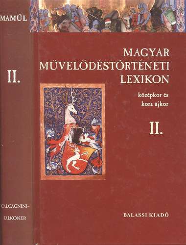 Kszeghy Pter  (fszerk.) - Magyar mveldstrtneti lexikon II. - Kzp s kora jkor (Calcagnini-Falkoner)