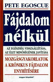 Pete Egoscue - F�jdalom n�lk�l