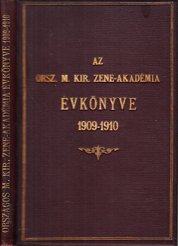 Moravcsik Gza - Az Orszgos Magyar Kirlyi Zeneakadmia vknyve az 1909/1910-iki tanvrl