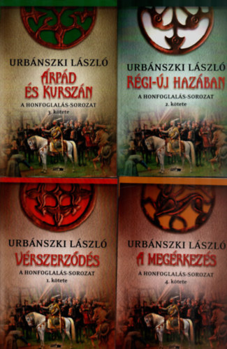 Urbnszki Lszl - Honfoglals-sorozat 1-4. (Vrszerzds, Rgi-j hazban, rpd s Kurszn, A megrkezs)