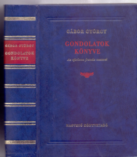 Gondolatok k�nyve - Az aforizma francia mesterei (Hatodik kiad�s)