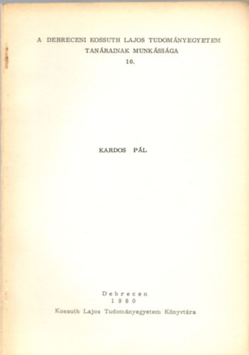 Kardos Pl (A Debreceni Kossuth Lajos Tudomnyegyetem tanrainak munkssga 10.)