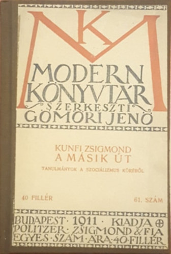 Kunfi Zsigmond - Modern Knyvtr 61. szm - A msik t - Tanulmnyok a szocializmus krbl