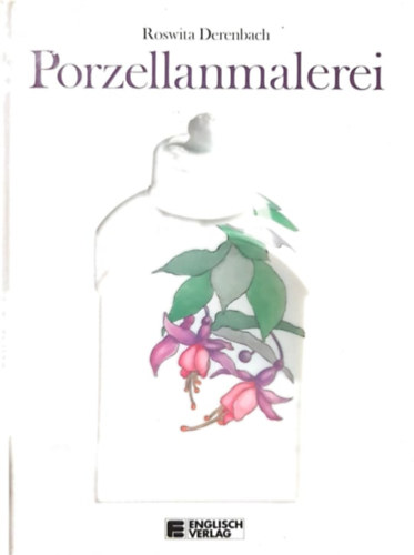 Roswita Derenbach - Porzellanmalerei - Porcelánfesés német nyelven