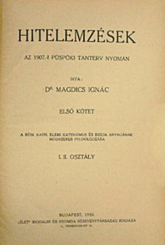 Hitelemzsek az 1907.-i pspki tanterv nyomn I-III. ktet ( egybektve )