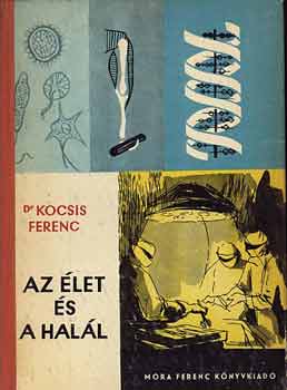 Dr. Kocsis Ferenc - Az let s a hall (bvr knyvek)