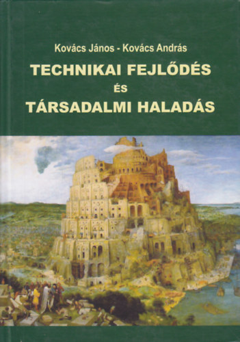 Kov�cs Andr�s Kov�cs J�nos - Technikai fejl�d�s �s t�rsadalmi halad�s