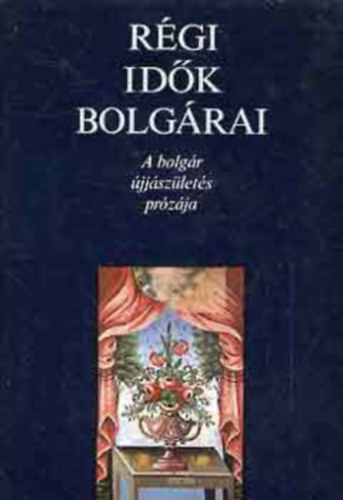 Rgi idk bolgrai     A bolgr jjszlets przja