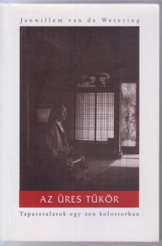 Janwillem Van De Wetering - Az �res t�k�r (Tapasztalatok egy zen kolostorban)
