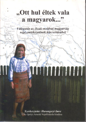 Harangoz� Imre - ""Ott hul �ltek vala a magyarok...''