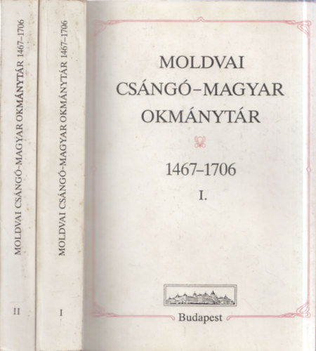 Budapest - Moldvai csángó-magyar okmánytár 1467-1706 I-II.