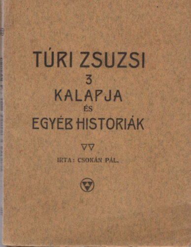 Tri Zsuzsi 3 kalapja s egyb historik