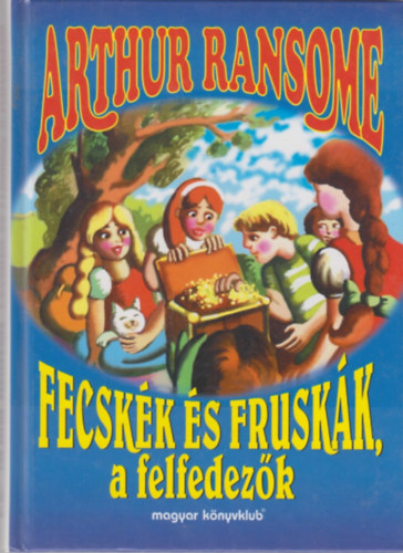 Arthur Ransome - Fecskk s fruskk, a felfedezk