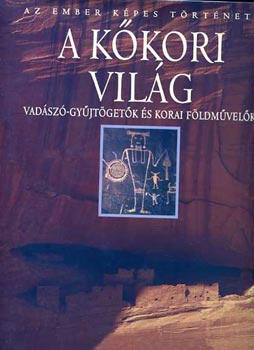 A k�kori vil�g -Vad�sz�-gy�jt�get�k �s korai f�ldm�vel�k