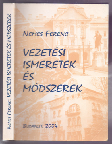 Nemes Ferenc - Vezetsi ismeretek s mdszerek (4. javtott, bvtett kiads)