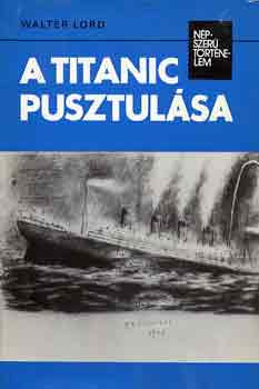 A Titanic pusztul�sa (n�pszer� t�rt�nelem)