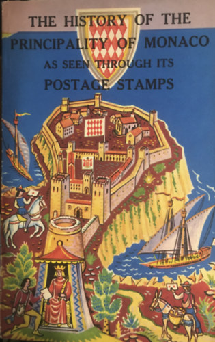 H. Chiavassa - The History of the Principality of Monaco as Seen Through its Postage Stamps