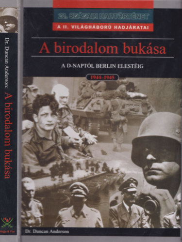 Dr. Duncan Anderson - A birodalom buksa - A D-naptl Berlin elestig 1944-1945 (20.szzadi hadtrtnet)