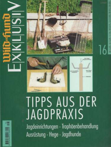 Tipps aus der Jagdpraxis - Jagdeinrichtungen, Troph�enbehandlung, Ausr�stung, Hege, Jagdhunde