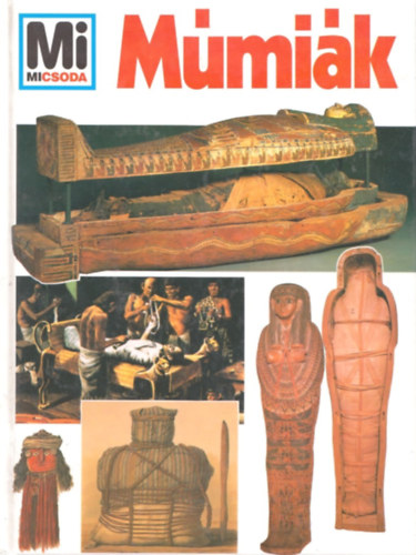 Wolfgang Tarnowski - Múmiák (Mi micsoda)