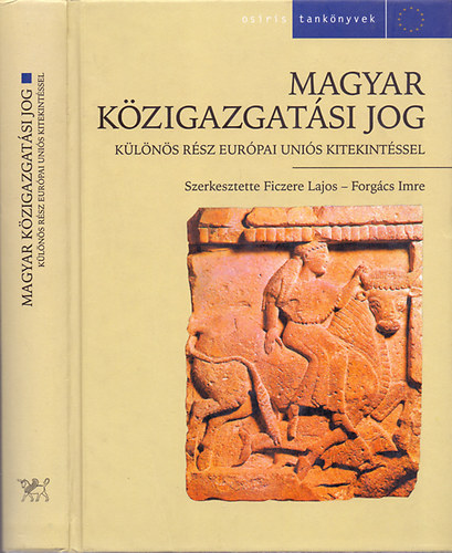 Magyar kzigazgatsi jog - Klns rsz Eurpai Unis kitekintssel (Harmadik, tdolgozott kiads)
