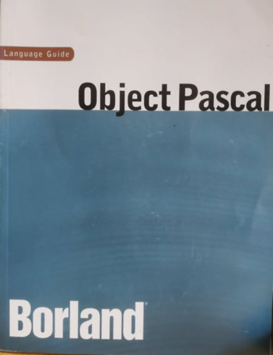 Object Pascal Language Guide - Borland Software Corporation
