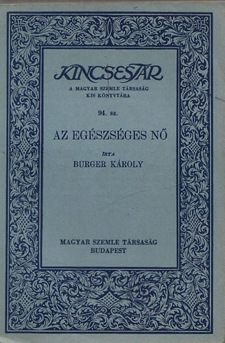 Burger K�roly - Az eg�szs�ges n� (Kincsest�r 94.sz.)
