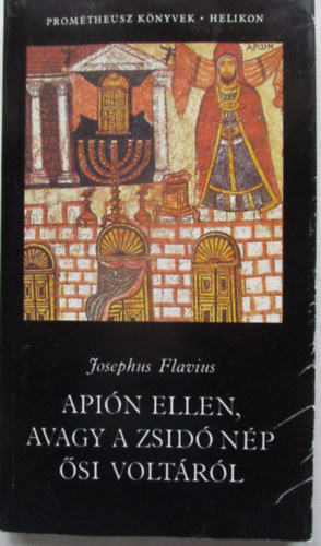 Josephus Flavius - Apin ellen, avagy a zsid np si voltrl